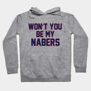 Oh Won't You Be My Naber? Hoodie